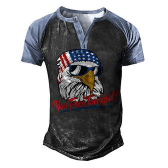 You Free Tonight Bald Eagle American Flag Happy 4Th Of July V2 Men's Henley Raglan T-Shirt | Mazezy