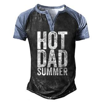 Hot Dad Summer Fathers Day Men's Henley Raglan T-Shirt | Mazezy