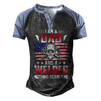 I Am A Dad And A Welder Nothing Scares Me V2 Men's Henley Shirt Raglan Sleeve 3D Print T-shirt - Seseable