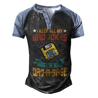 I Keep All My Dad Jokes In A Dad-A-Base Vintage Fathers Day Men's Henley Shirt Raglan Sleeve 3D Print T-shirt - Seseable