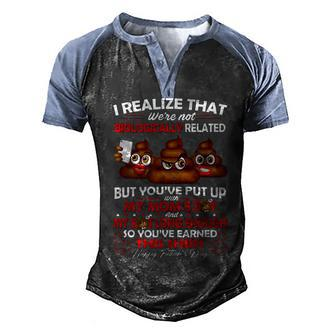 I Realize That Were Not Biologically Related Fathers Day Men's Henley Shirt Raglan Sleeve 3D Print T-shirt - Seseable