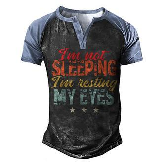 Im Not Sleeping Im Just Resting My Eyes Men's Henley Shirt Raglan Sleeve 3D Print T-shirt - Seseable