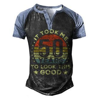 It Took Me 50 Years To Look This Good 50Th Birthday Men's Henley Shirt Raglan Sleeve 3D Print T-shirt | Seseable UK