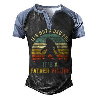 Its Not A Dad Bod Its A Father Figure Dad Bod Father Figure Men's Henley Raglan T-Shirt | Mazezy