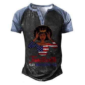 Juneteenth Is My Independence Day 4Th July Black Afro Flag Men's Henley Shirt Raglan Sleeve 3D Print T-shirt - Seseable
