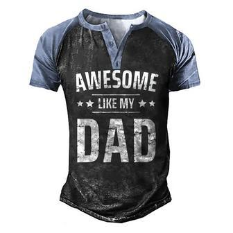 Kids Awesome Like My Dad Sayings Ideas For Fathers Day Men's Henley Raglan T-Shirt | Mazezy