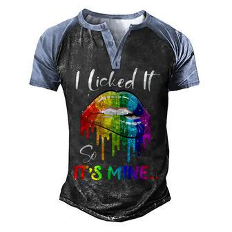 I Licked It So Its Mine Lesbian Gay Pride Lgbt Flag Men's Henley Raglan T-Shirt | Mazezy