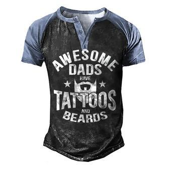 Mens Awesome Dads Have Tattoos And Beards Tattooist Lover Gift V2 Men's Henley Shirt Raglan Sleeve 3D Print T-shirt - Seseable