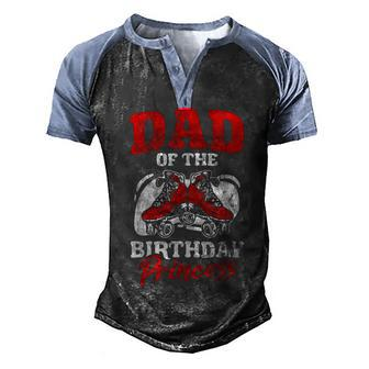 Mens Dad Of Birthday Princess Roller Skating Derby Roller Skate Men's Henley Shirt Raglan Sleeve 3D Print T-shirt - Seseable
