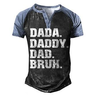 Mens Dada Daddy Dad Bruh From Son Boys Fathers Day V3 Men's Henley Shirt Raglan Sleeve 3D Print T-shirt - Seseable