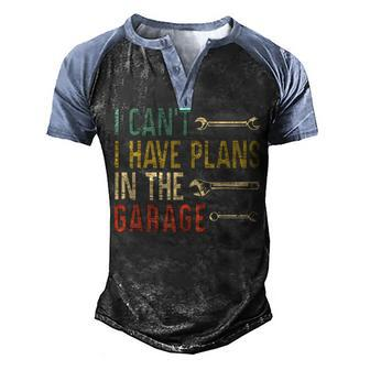 Mens I Cant I Have Plans In The Garage For A Mechanic Dad V2 Men's Henley Shirt Raglan Sleeve 3D Print T-shirt - Seseable