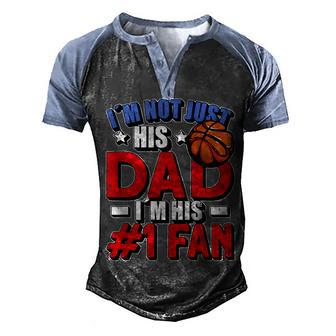 Mens Im Not Just His Dad Father´S Day 4Th Of July Basketball Men's Henley Shirt Raglan Sleeve 3D Print T-shirt - Seseable