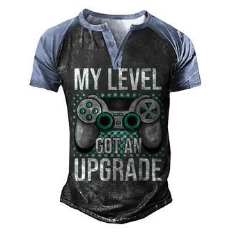 My Level Got An Upgrade Women Men Video Game Gaming Birthday Men's Henley Shirt Raglan Sleeve 3D Print T-shirt - Seseable
