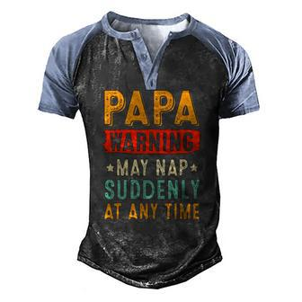 Mens Papa Warning May Nap Suddenly At Any Time Vintage Fathers Day Men's Henley Raglan T-Shirt | Mazezy