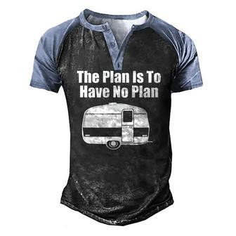 The Plan Is To Have No Plan Camping Men's Henley Raglan T-Shirt | Mazezy
