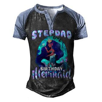 Stepdad Of The Birthday Mermaid Matching Family Party Men's Henley Shirt Raglan Sleeve 3D Print T-shirt - Seseable