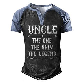 Uncle The One The Only The Legend Fathers Day Uncle Men's Henley Raglan T-Shirt | Mazezy