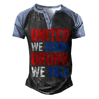 United We Stand Drunk We Fall Usa American 4Th Of July Men's Henley Shirt Raglan Sleeve 3D Print T-shirt - Seseable