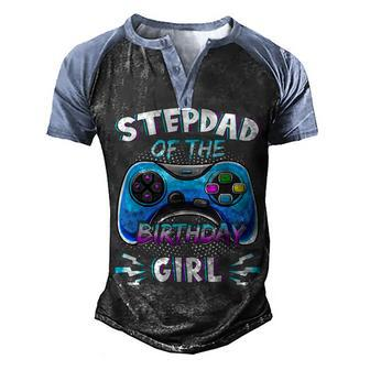 Video Game Birthday Party Stepdad Of The Bday Girl Matching Men's Henley Shirt Raglan Sleeve 3D Print T-shirt - Seseable