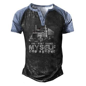 I Am Me And I Wont Change My Self For Anyone Trucker Men's Henley Raglan T-Shirt | Mazezy