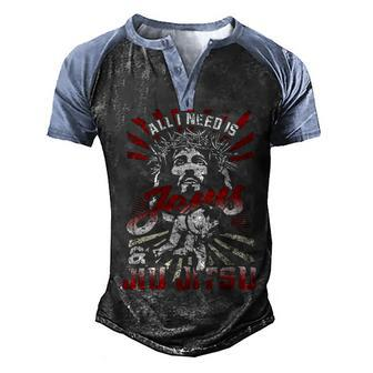All I Need Is Jesus And Jiu Sitsu Combat Sport Dd Men's Henley Shirt Raglan Sleeve 3D Print T-shirt - Monsterry UK