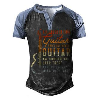 All I Need Is This Guitar Player Guitarist Music Band 16Ya16 Men's Henley Shirt Raglan Sleeve 3D Print T-shirt - Monsterry DE