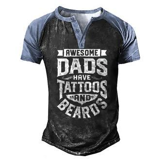 Awesome Dads Have Tattoos And Beards Fathers Day Men's Henley Raglan T-Shirt | Mazezy
