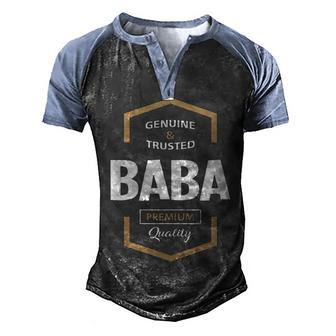 Baba Grandpa Gift Genuine Trusted Baba Premium Quality Men's Henley Shirt Raglan Sleeve 3D Print T-shirt - Seseable