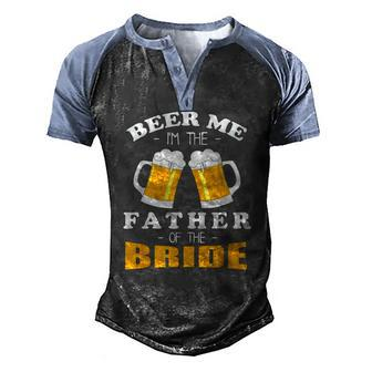 Mens Beer Me Im The Father Of The Bride Men's Henley Raglan T-Shirt | Mazezy