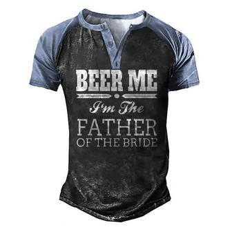 Beer Me Im The Father Of The Bride Wedding Men's Henley Raglan T-Shirt | Mazezy