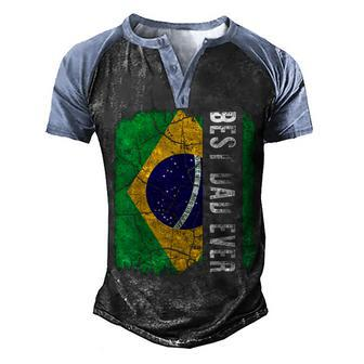 Best Brazilian Dad Ever Brazil Daddy Fathers Day Men's Henley Shirt Raglan Sleeve 3D Print T-shirt - Monsterry