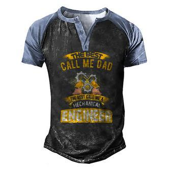 The Best Call Me Dad Call Me A Mechanical Engineer Men's Henley Raglan T-Shirt | Mazezy