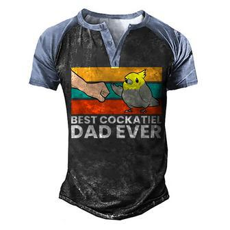 Best Cockatiel Dad Ever Bird Cockatiel Parrot Men's Henley Shirt Raglan Sleeve 3D Print T-shirt - Monsterry