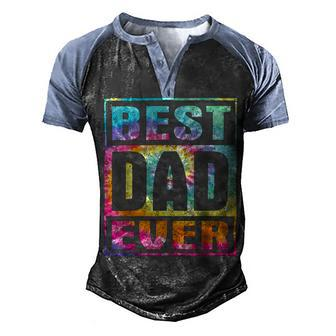 Best Dad Ever Vintage Tie Dye Funny Fathers Day Men's Henley Shirt Raglan Sleeve 3D Print T-shirt - Monsterry