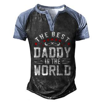 Mens The Best Daddy In The World Father Dad Fathers Day Men's Henley Raglan T-Shirt | Mazezy