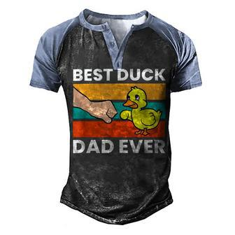 Best Duck Dad Ever Funny Duck Papa Men's Henley Shirt Raglan Sleeve 3D Print T-shirt - Monsterry