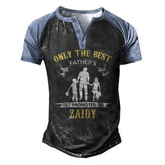 Only The Best Fathers Get Promoted To Zaidy Men's Henley Raglan T-Shirt | Mazezy
