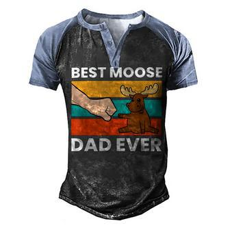 Best Moose Dad Ever Funny Moose Men's Henley Shirt Raglan Sleeve 3D Print T-shirt - Monsterry