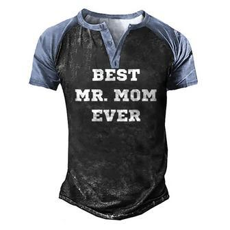 Best Mr Mom Ever Fathers Day Men's Henley Raglan T-Shirt | Mazezy
