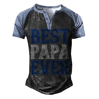 Best Papa Ever 1 Papa T-Shirt Fathers Day Gift Men's Henley Shirt Raglan Sleeve 3D Print T-shirt - Monsterry CA