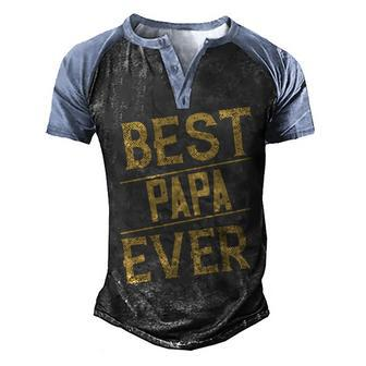 Best Papa Ever Papa T-Shirt Fathers Day Gift Men's Henley Shirt Raglan Sleeve 3D Print T-shirt - Monsterry