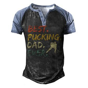 Best Pucking Dad Ever Hockey Funny Hockey Fathers Day Men's Henley Shirt Raglan Sleeve 3D Print T-shirt - Seseable