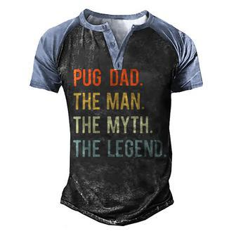 Best Pug Dad S Dog Animal Lovers Cute Man Myth Legend Men's Henley Shirt Raglan Sleeve 3D Print T-shirt - Seseable