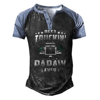 Best Truckin Papaw Ever Fathers Day Tee Xmas Trucker Men's Henley Raglan T-Shirt | Mazezy