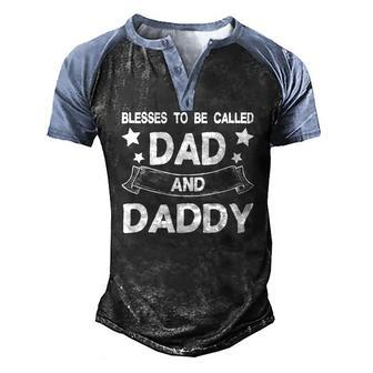Blessed To Be Called Dad And Daddy Fathers Day Men's Henley Raglan T-Shirt | Mazezy