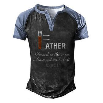 Blessed Man Dad Whose Quiver Is Full Fathers Day Men's Henley Raglan T-Shirt | Mazezy