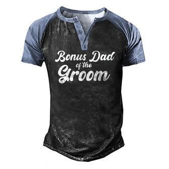 Mens Bonus Dad Of The Groom Wedding Party Matching Men's Henley Raglan T-Shirt | Mazezy