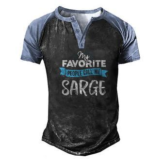 Call Me Sarge For Men Dad Fathers Day Men's Henley Raglan T-Shirt | Mazezy