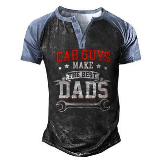 Car Guys Make The Best Dads Mechanic Fathers Day Men's Henley Raglan T-Shirt | Mazezy