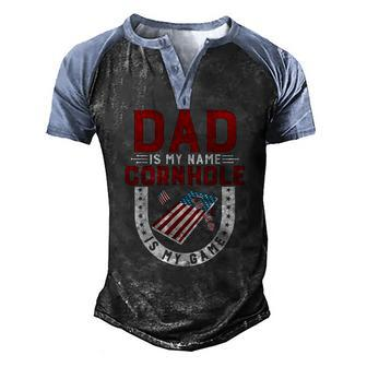 Cornhole Player Dad Is My Name Cornhole Is My Game Men's Henley Raglan T-Shirt | Mazezy